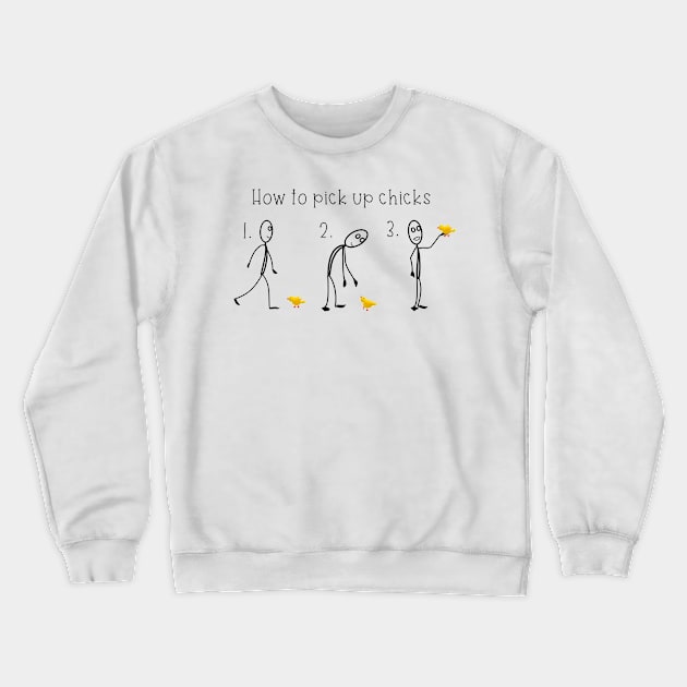 How to Pick up Chicks Crewneck Sweatshirt by ColorFlowCreations